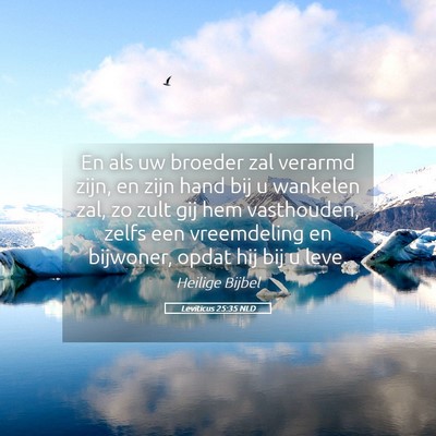 Picture 05 - Leviticus 25:35 NLD - En als uw broeder zal verarmd zijn, en zijn hand - Bible Verse Picture