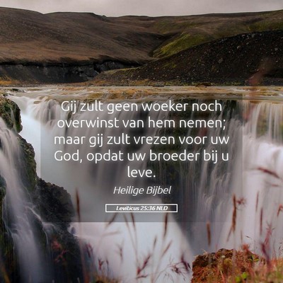 Picture 05 - Leviticus 25:36 NLD - Gij zult geen woeker noch overwinst van hem - Bible Verse Picture