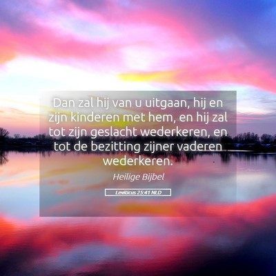 Picture 05 - Leviticus 25:41 NLD - Dan zal hij van u uitgaan, hij en zijn kinderen - Bible Verse Picture
