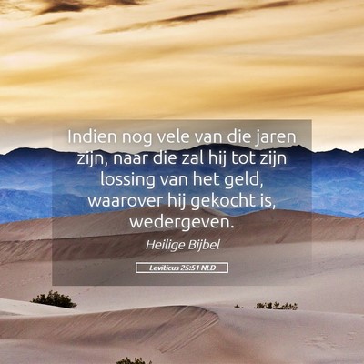 Picture 05 - Leviticus 25:51 NLD - Indien nog vele van die jaren zijn, naar die zal - Bible Verse Picture