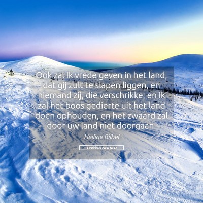 Picture 05 - Leviticus 26:6 NLD - Ook zal Ik vrede geven in het land, dat gij zult - Bible Verse Picture