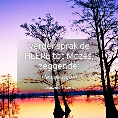 Picture 05 - Leviticus 27:1 NLD - Verder sprak de HEERE tot Mozes, - Bible Verse Picture