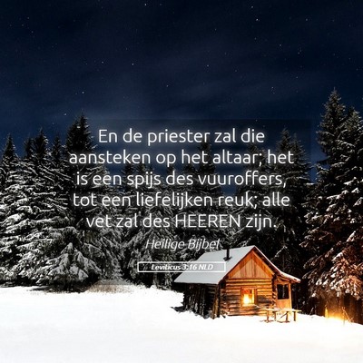 Picture 05 - Leviticus 3:16 NLD - En de priester zal die aansteken op het altaar; - Bible Verse Picture