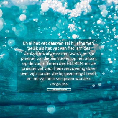 Picture 05 - Leviticus 4:35 NLD - En al het vet daarvan zal hij afnemen, gelijk als - Bible Verse Picture