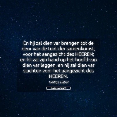 Picture 05 - Leviticus 4:4 NLD - En hij zal dien var brengen tot de deur van de - Bible Verse Picture