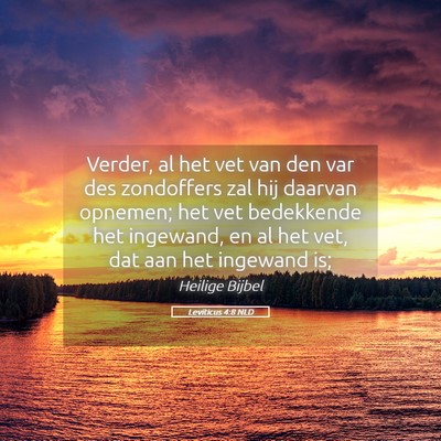 Picture 05 - Leviticus 4:8 NLD - Verder, al het vet van den var des zondoffers zal - Bible Verse Picture