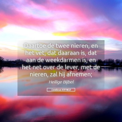 Picture 05 - Leviticus 4:9 NLD - Daartoe de twee nieren, en het vet, dat daaraan - Bible Verse Picture