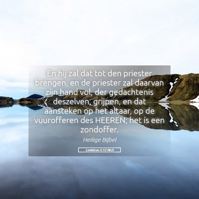 Picture 05 - Leviticus 5:12 NLD - En hij zal dat tot den priester brengen, en de - Bible Verse Picture