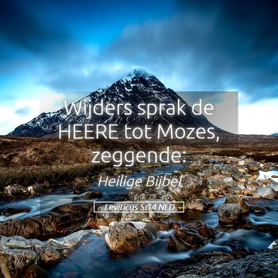 Picture 05 - Leviticus 5:14 NLD - Wijders sprak de HEERE tot Mozes, - Bible Verse Picture