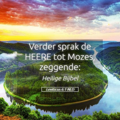 Picture 05 - Leviticus 6:1 NLD - Verder sprak de HEERE tot Mozes, - Bible Verse Picture