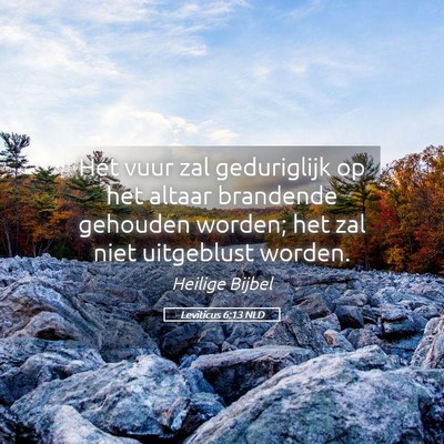 Picture 05 - Leviticus 6:13 NLD - Het vuur zal geduriglijk op het altaar brandende - Bible Verse Picture