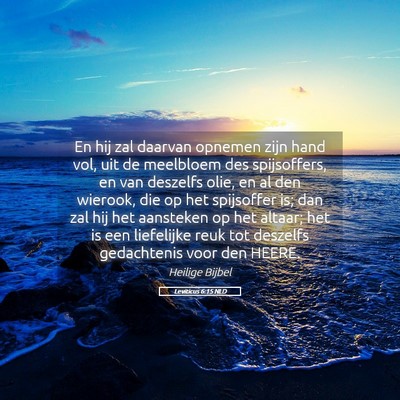 Picture 05 - Leviticus 6:15 NLD - En hij zal daarvan opnemen zijn hand vol, uit de - Bible Verse Picture