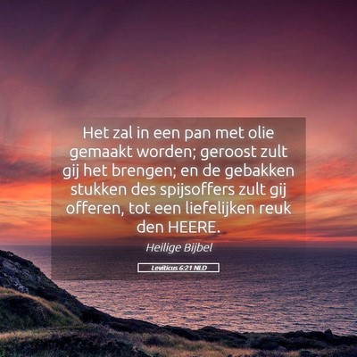 Picture 05 - Leviticus 6:21 NLD - Het zal in een pan met olie gemaakt worden; - Bible Verse Picture