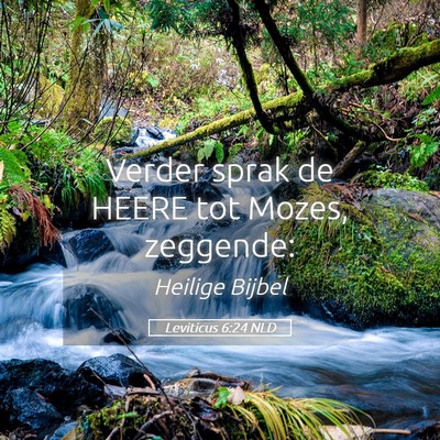 Picture 05 - Leviticus 6:24 NLD - Verder sprak de HEERE tot Mozes, - Bible Verse Picture