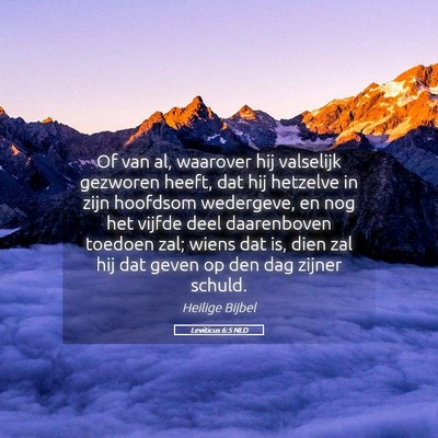 Picture 05 - Leviticus 6:5 NLD - Of van al, waarover hij valselijk gezworen heeft, - Bible Verse Picture