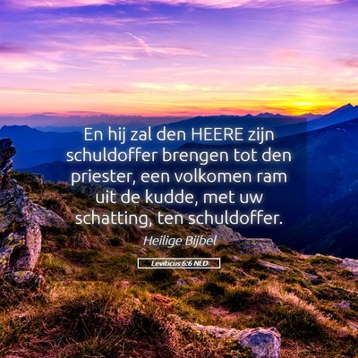 Picture 05 - Leviticus 6:6 NLD - En hij zal den HEERE zijn schuldoffer brengen tot - Bible Verse Picture