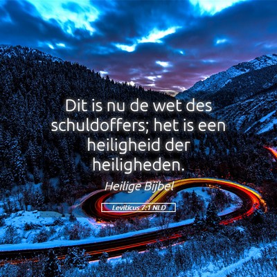 Picture 05 - Leviticus 7:1 NLD - Dit is nu de wet des schuldoffers; het is een - Bible Verse Picture