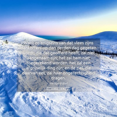 Picture 05 - Leviticus 7:18 NLD - Want zo enigszins van dat vlees zijns dankoffers - Bible Verse Picture