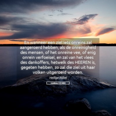 Picture 05 - Leviticus 7:21 NLD - En wanneer een ziel iets onreins zal aangeroerd - Bible Verse Picture