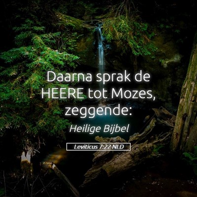Picture 05 - Leviticus 7:22 NLD - Daarna sprak de HEERE tot Mozes, - Bible Verse Picture