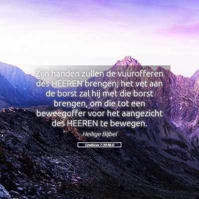 Picture 05 - Leviticus 7:30 NLD - Zijn handen zullen de vuurofferen des HEEREN - Bible Verse Picture