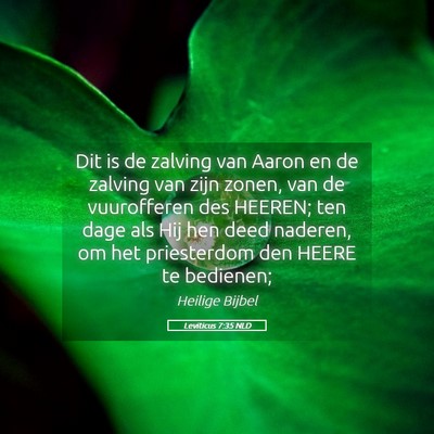 Picture 05 - Leviticus 7:35 NLD - Dit is de zalving van Aaron en de zalving van - Bible Verse Picture