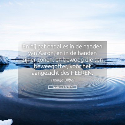 Picture 05 - Leviticus 8:27 NLD - En hij gaf dat alles in de handen van Aaron, en - Bible Verse Picture