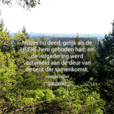 Picture 05 - Leviticus 8:4 NLD - Mozes nu deed, gelijk als de HEERE hem geboden - Bible Verse Picture