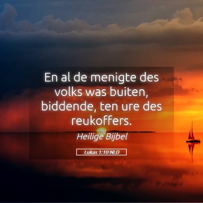 Picture 05 - Lukas 1:10 NLD - En al de menigte des volks was buiten, biddende, - Bible Verse Picture