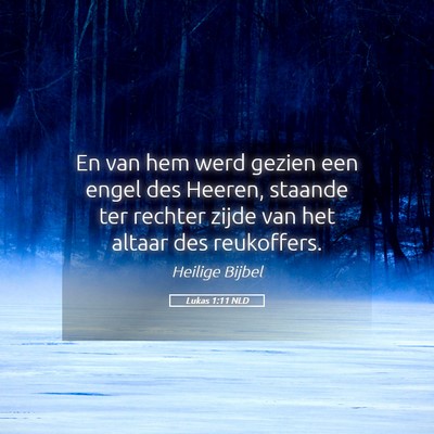 Picture 05 - Lukas 1:11 NLD - En van hem werd gezien een engel des Heeren, - Bible Verse Picture