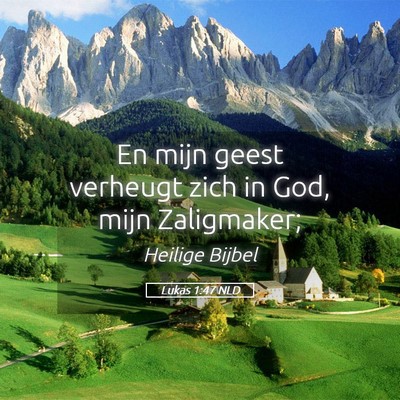 Picture 05 - Lukas 1:47 NLD - En mijn geest verheugt zich in God, mijn - Bible Verse Picture