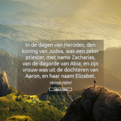 Picture 05 - Lukas 1:5 NLD - In de dagen van Herodes, den koning van Judea, - Bible Verse Picture