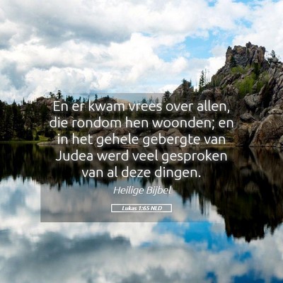Picture 05 - Lukas 1:65 NLD - En er kwam vrees over allen, die rondom hen - Bible Verse Picture