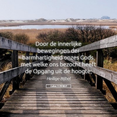 Picture 05 - Lukas 1:78 NLD - Door de innerlijke bewegingen der barmhartigheid - Bible Verse Picture