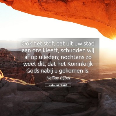 Picture 05 - Lukas 10:11 NLD - Ook het stof, dat uit uw stad aan ons kleeft, - Bible Verse Picture