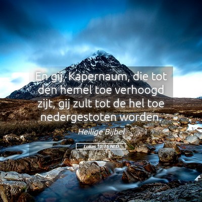 Picture 05 - Lukas 10:15 NLD - En gij, Kapernaum, die tot den hemel toe verhoogd - Bible Verse Picture