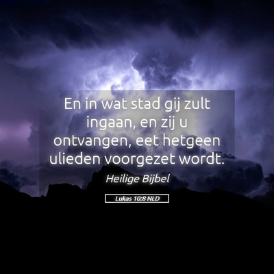 Picture 05 - Lukas 10:8 NLD - En in wat stad gij zult ingaan, en zij u - Bible Verse Picture