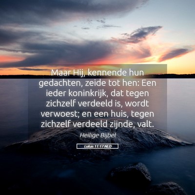 Picture 05 - Lukas 11:17 NLD - Maar Hij, kennende hun gedachten, zeide tot hen: - Bible Verse Picture