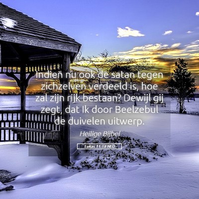 Picture 05 - Lukas 11:18 NLD - Indien nu ook de satan tegen zichzelven verdeeld - Bible Verse Picture