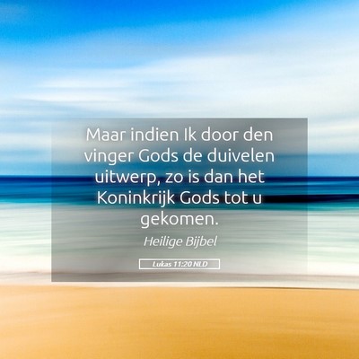 Picture 05 - Lukas 11:20 NLD - Maar indien Ik door den vinger Gods de duivelen - Bible Verse Picture
