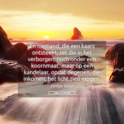 Picture 05 - Lukas 11:33 NLD - En niemand, die een kaars ontsteekt, zet die in - Bible Verse Picture