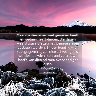 Picture 05 - Lukas 12:48 NLD - Maar die denzelven niet geweten heeft, en gedaan - Bible Verse Picture