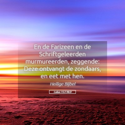 Picture 05 - Lukas 15:2 NLD - En de Farizeen en de Schriftgeleerden - Bible Verse Picture