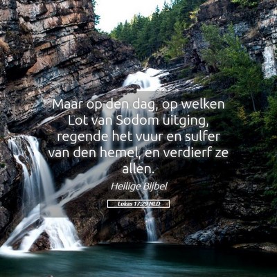 Picture 05 - Lukas 17:29 NLD - Maar op den dag, op welken Lot van Sodom uitging, - Bible Verse Picture
