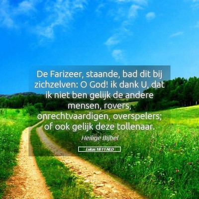 Picture 05 - Lukas 18:11 NLD - De Farizeer, staande, bad dit bij zichzelven: O - Bible Verse Picture