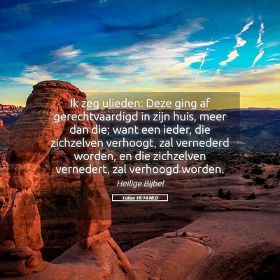 Picture 05 - Lukas 18:14 NLD - Ik zeg ulieden: Deze ging af gerechtvaardigd in - Bible Verse Picture