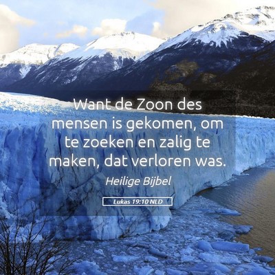 Picture 05 - Lukas 19:10 NLD - Want de Zoon des mensen is gekomen, om te zoeken - Bible Verse Picture