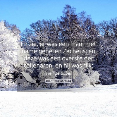 Picture 05 - Lukas 19:2 NLD - En zie, er was een man, met name geheten Zacheus; - Bible Verse Picture