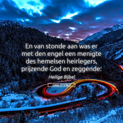 Picture 05 - Lukas 2:13 NLD - En van stonde aan was er met den engel een - Bible Verse Picture