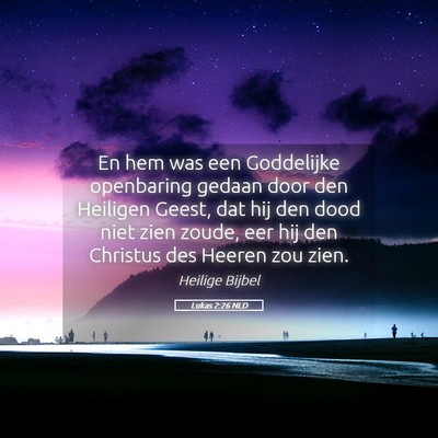 Picture 05 - Lukas 2:26 NLD - En hem was een Goddelijke openbaring gedaan door - Bible Verse Picture